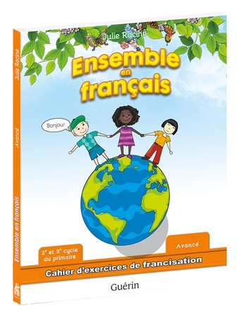 Ensemble en français - avancé- 2e et 3e cycles du primaire